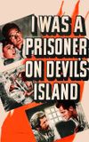 I Was a Prisoner on Devil's Island