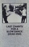 Last Chants for a Slow Dance