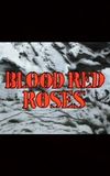 Blood Red Roses