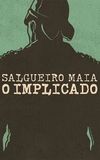 Salgueiro Maia - The Implicated