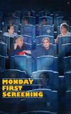 Monday First Screening