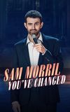 Sam Morril: You've Changed