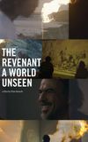 A World Unseen: 'The Revenant'