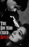 The Boy Who Cried Bitch