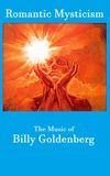 Romantic Mysticism: The Music of Billy Goldenberg