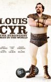 Louis Cyr: The Strongest Man in the World