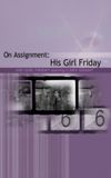 On Assignment: 'His Girl Friday'