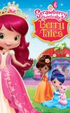 Strawberry Shortcake: Berry Tales