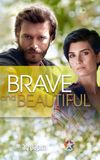 Brave and Beautiful