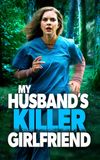 My Husband's Killer Girlfriend