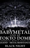 BABYMETAL Live at Tokyo Dome - WORLD TOUR 2016 - LEGEND - METAL RESISTANCE - Black Night