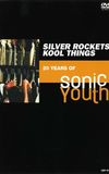 Silver Rockets/Kool Things: 20 Years of Sonic Youth