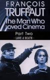 François Truffaut: The Man Who Loved Cinema - Love & Death