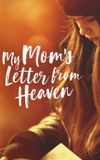 My Mom's Letter from Heaven