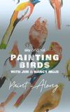 Painting Birds with Jim and Nancy Moir