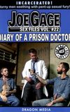 Joe Gage Sex Files Vol. 22: Diary of a Prison Doctor