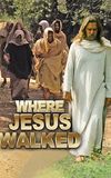 Where Jesus Walked