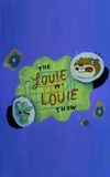 The Louie N' Louie Show