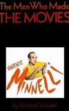 The Men Who Made the Movies: Vincente Minnelli