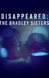 Disappeared: The Bradley Sisters