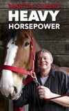 Martin Clunes: Heavy Horsepower