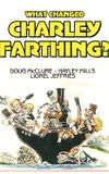 What Changed Charley Farthing?