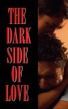 The Dark Side of Love