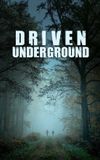 Driven Underground