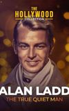 Alan Ladd: The True Quiet Man