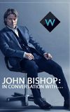 John Bishop: In Conversation with...