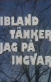 Ibland tänker jag på Ingvar