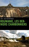 Roumanie, les derniers charbonniers