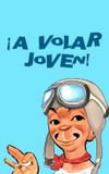 ¡A volar, joven!