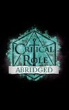 Critical Role Abridged