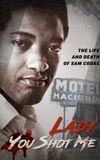 Lady, You Shot Me: The Life and Death of Sam Cooke