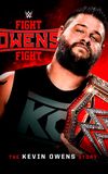 Fight Owens Fight: The Kevin Owens Story