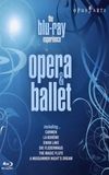 The Blu-Ray Experience: Opera and Ballet Highlights