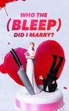 Who The (Bleep) Did I Marry?