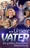 Unsere Väter – Die größten Showmaster Deutschlands