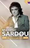 Michel Sardou : L'Indomptable