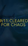 9/11: Cleared for Chaos