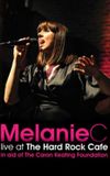 Melanie C: Live at the Hard Rock Cafe