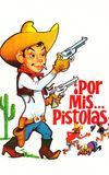 Por mis pistolas