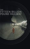 The Fifteen Billion Pound Railway