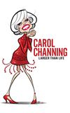 Carol Channing: Larger Than Life