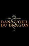 Dans l'oeil du dragon