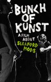 Bunch of Kunst - A Film About Sleaford Mods