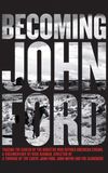 Becoming John Ford