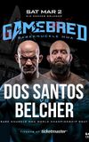 Gamebred BKMMA 7: Dos Santos vs. Belcher