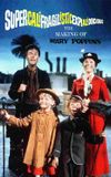 Supercalifragilisticexpialidocious: The Making of 'Mary Poppins'